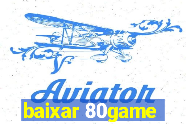 baixar 80game